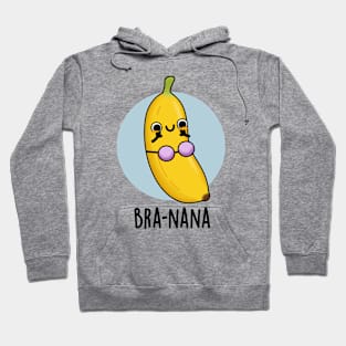 Bra-na-na Funny Banana Bra Pun Hoodie